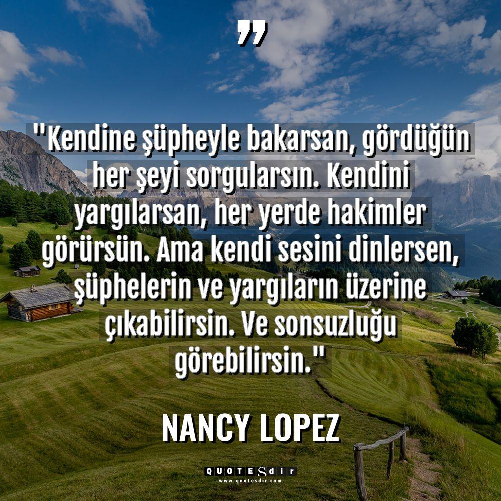 "Kendine şüpheyle bakarsan, gördüğün her şeyi so