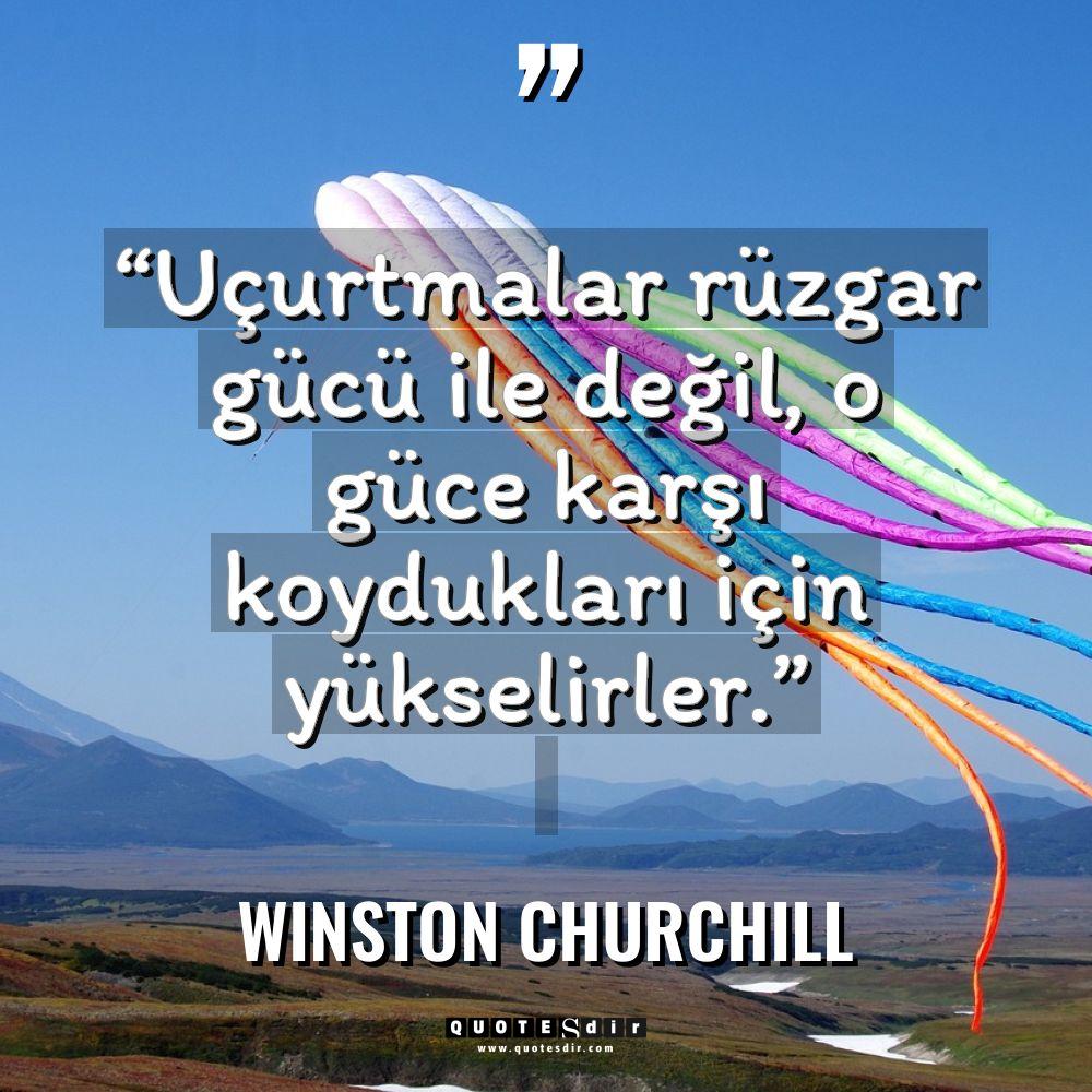“Uçurtmalar rüzgar gücü ile değil, o güce karş
