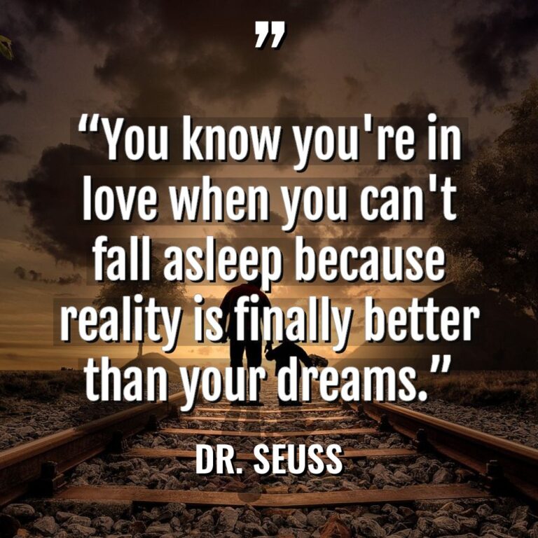 “You know you’re in love when you can’t fall asleep... - Dr. Seuss Quotes