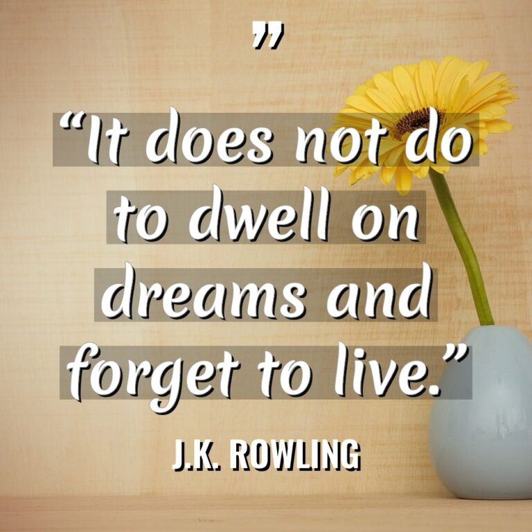 “It does not do to dwell on dreams and forget... - J.K. Rowling Quotes