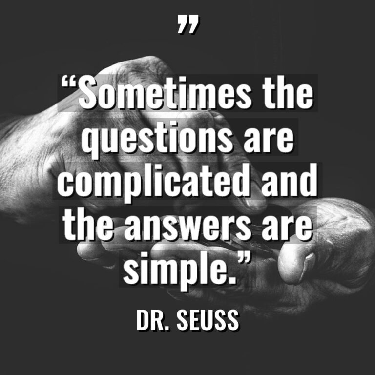 “Sometimes the questions are complicated and the answers are simple.”... - Dr. Seuss Quotes