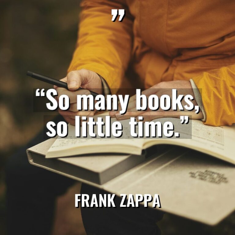 “So many books, so little time.” - Frank Zappa Quotes