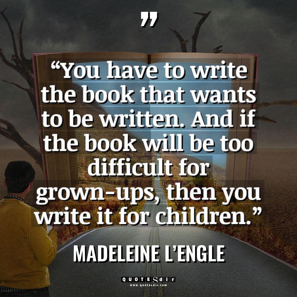 “You have to write the book that wants to be written.