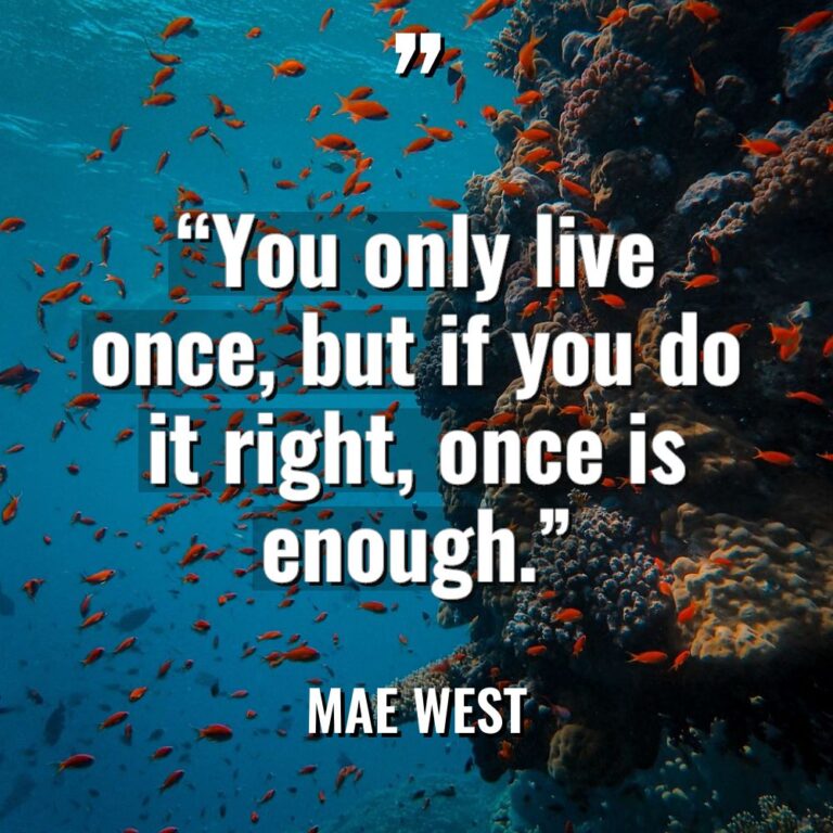 “You only live once, but if you do it right,... - Mae West Quotes