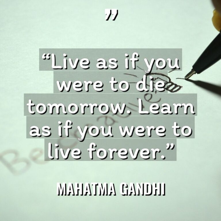 “Live as if you were to die tomorrow. Learn as... - Mahatma Gandhi Quotes
