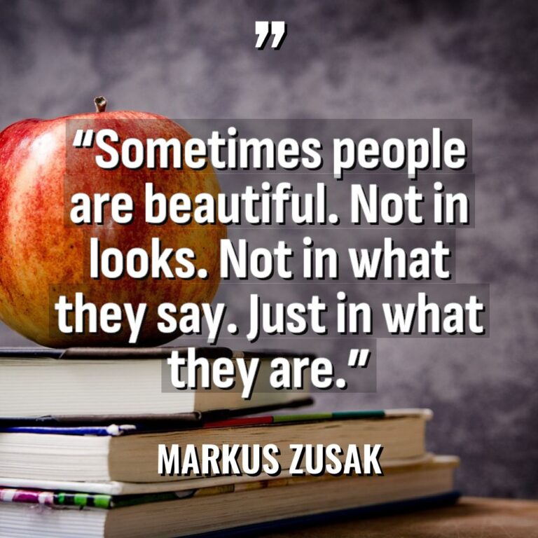 “Sometimes people are beautiful. Not in looks. Not in what... - Markus Zusak Quotes
