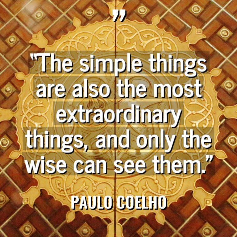 “The simple things are also the most extraordinary things, and... - Paulo Coelho Quotes
