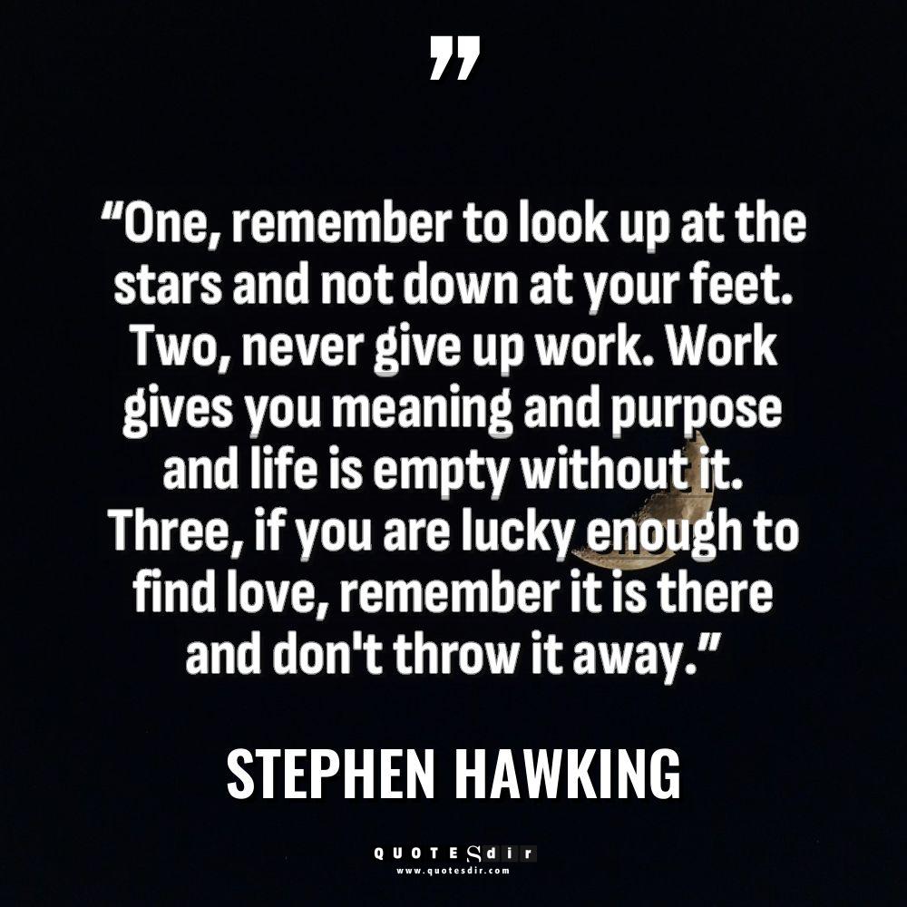 “One, remember to look up at the stars and not... - Stephen Hawking Quotes