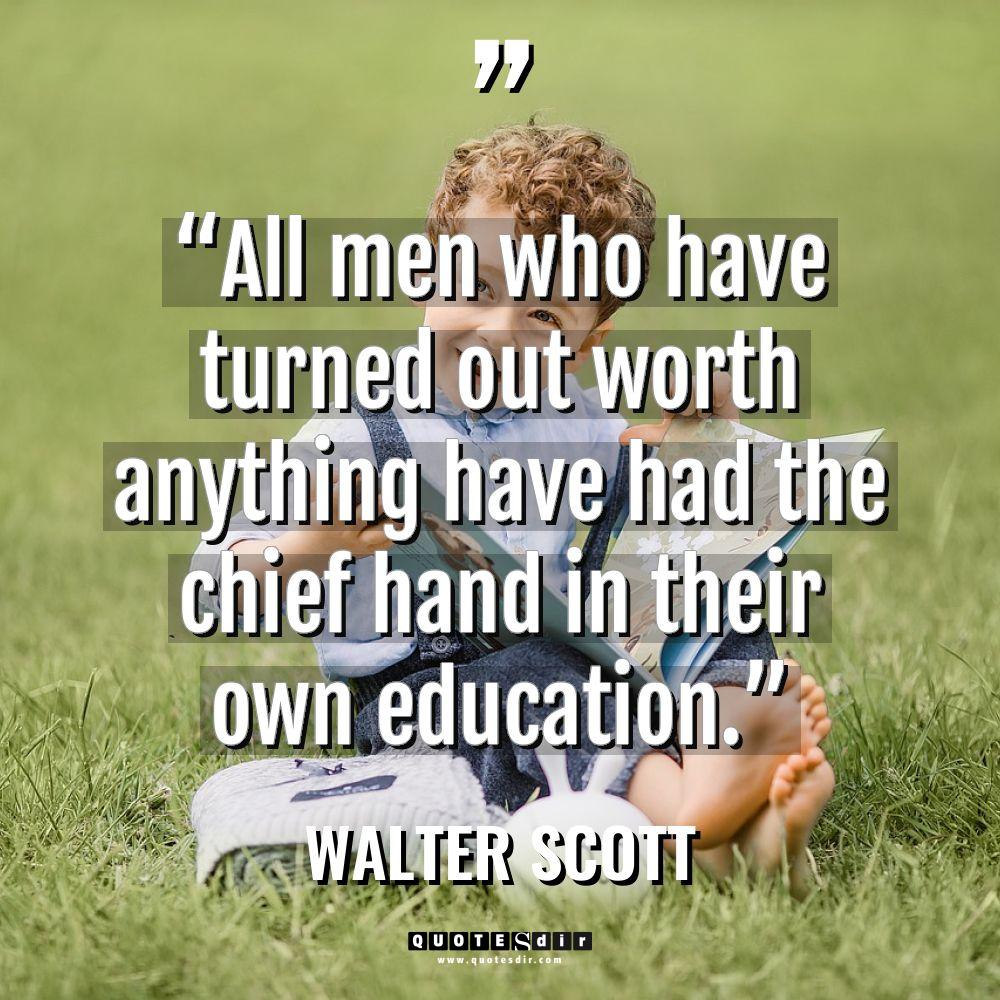 “All men who have turned out worth anything have had