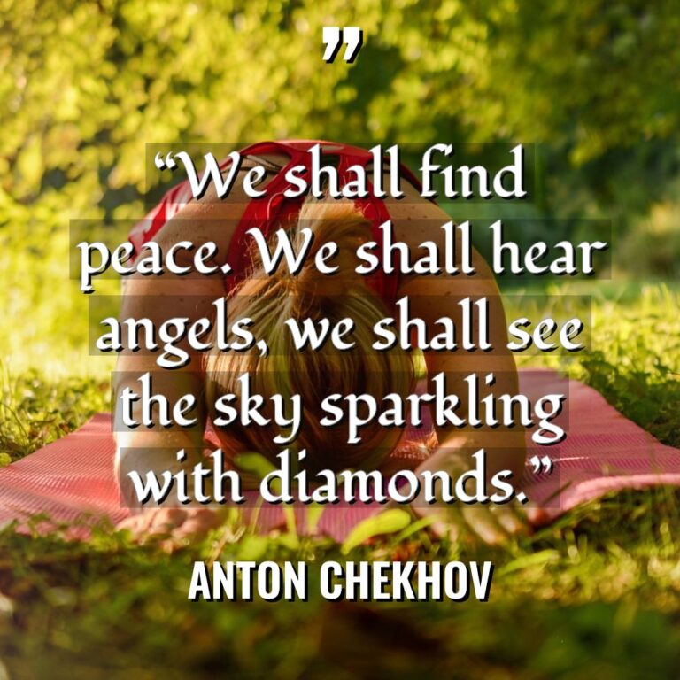 “We shall find peace. We shall hear angels, we shall... - Anton Chekhov Quotes