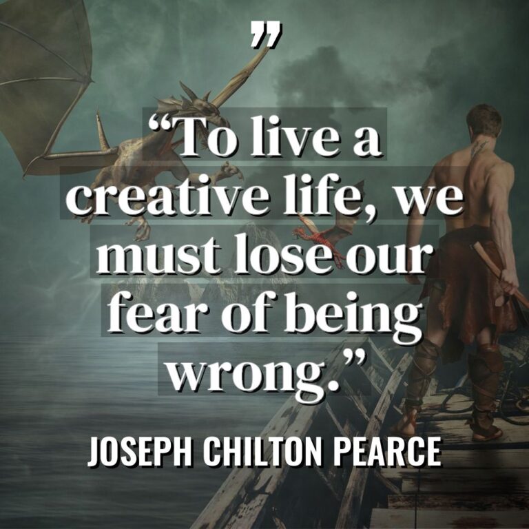 “To live a creative life, we must lose our fear... - Joseph Chilton Pearce Quotes