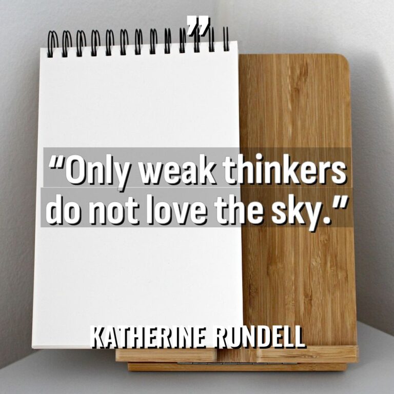 “Only weak thinkers do not love the sky.” Warning: Undefined... - Katherine Rundell Quotes
