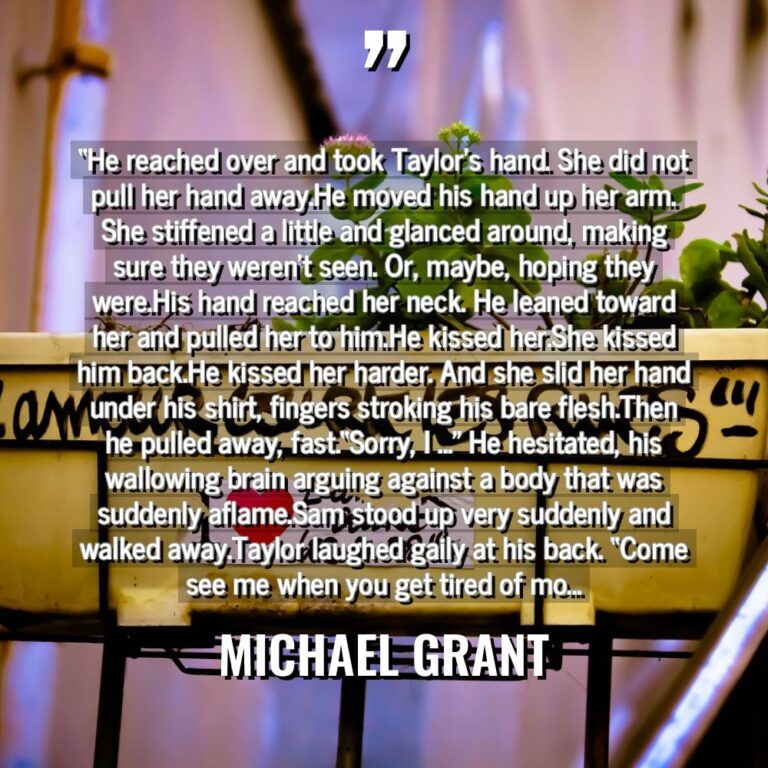 “He reached over and took Taylor’s hand. She did not... - Michael  Grant Quotes