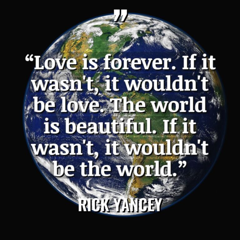 “Love is forever. If it wasn’t, it wouldn’t be love.... - Rick Yancey Quotes