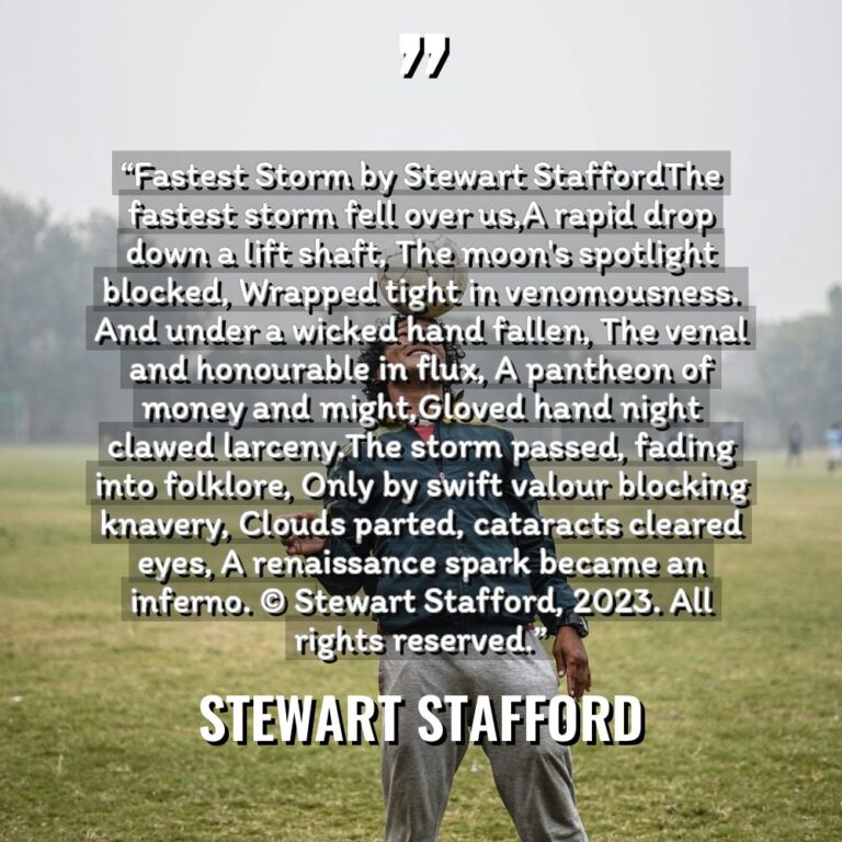 “Fastest Storm by Stewart StaffordThe fastest storm fell over us,A... - Stewart Stafford Quotes