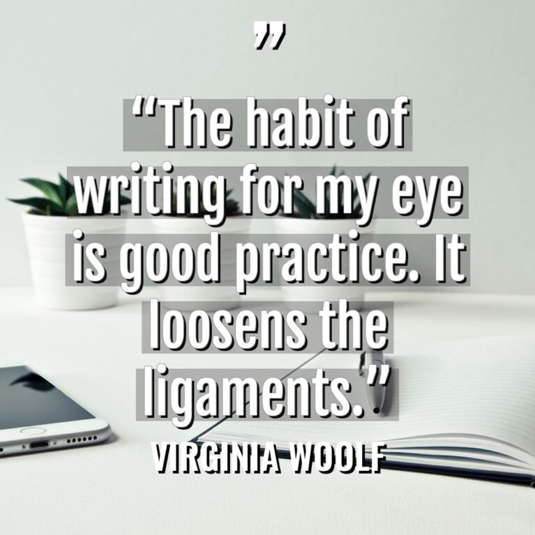 “The habit of writing for my eye is good practice.... - Virginia Woolf Quotes
