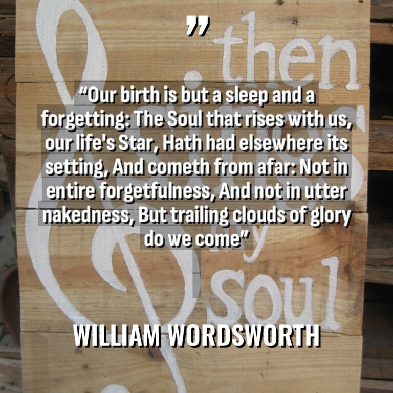 “Our birth is but a sleep and a forgetting: The... - William Wordsworth Quotes