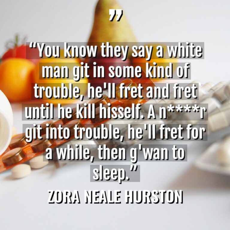 “You know they say a white man git in some... - Zora Neale Hurston Quotes