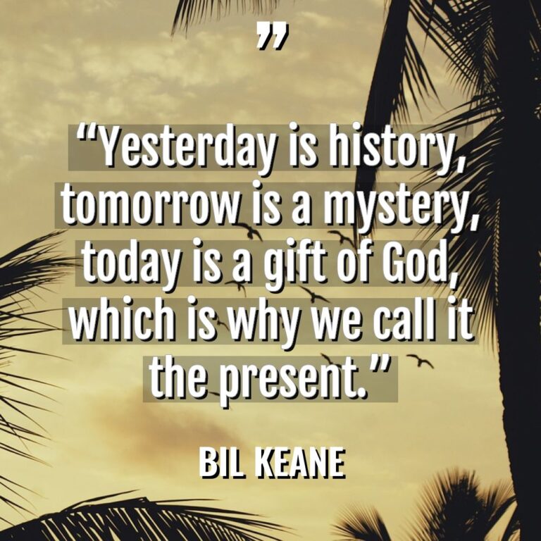 “Yesterday is history, tomorrow is a mystery, today is a... - Bil Keane Quotes