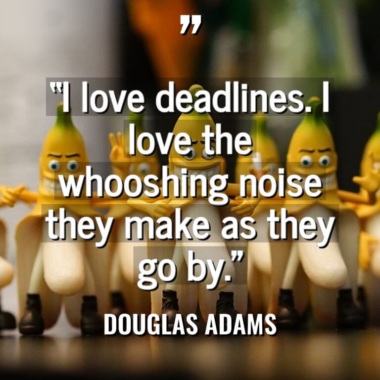 “I love deadlines. I love the whooshing noise they make... - Douglas Adams Quotes