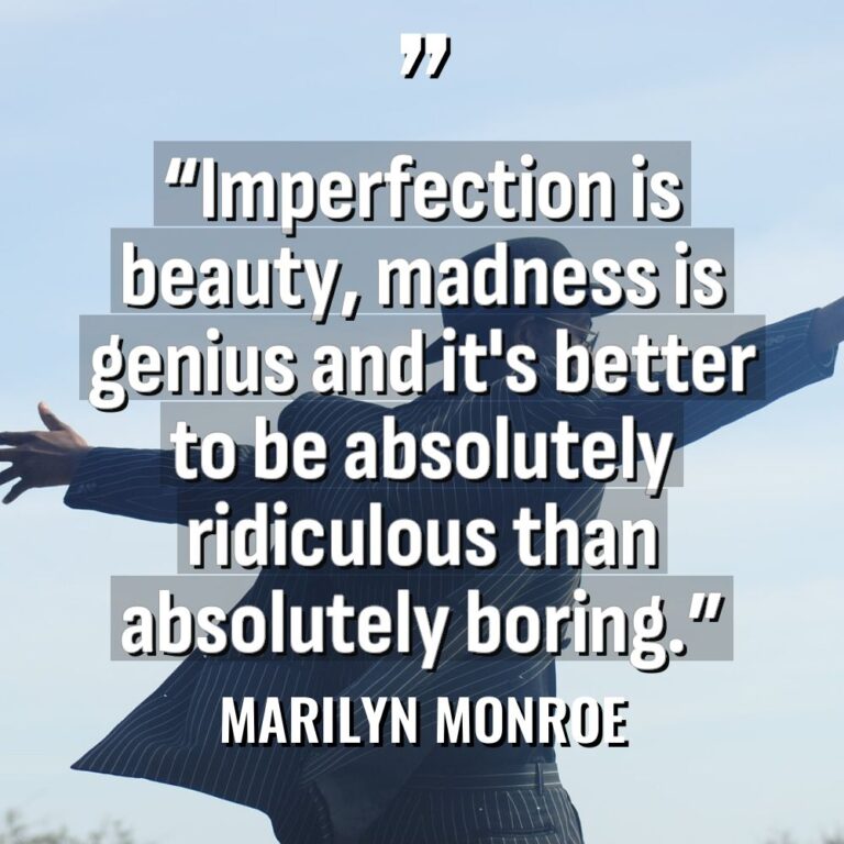 “Imperfection is beauty, madness is genius and it’s better to... - Marilyn Monroe Quotes