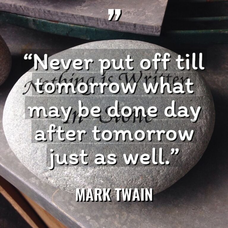 “Never put off till tomorrow what may be done day... - Mark Twain Quotes