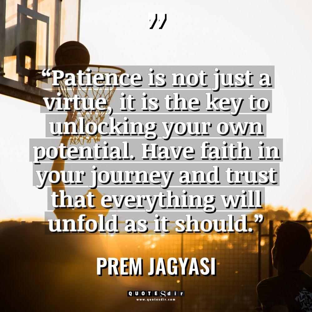 “Patience is not just a virtue, it is the key to unlo