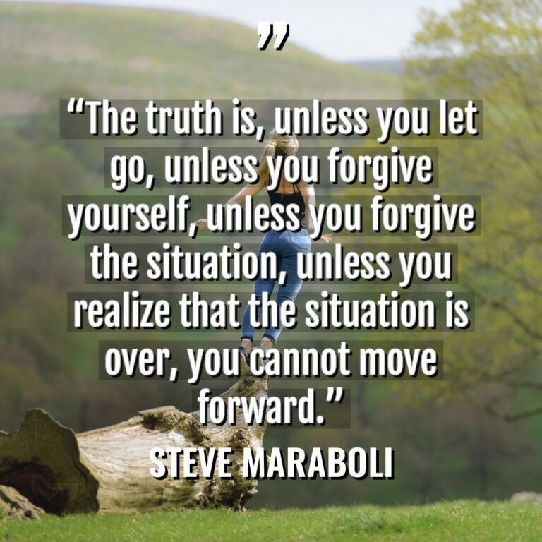 “The truth is, unless you let go, unless you forgive... - Steve Maraboli Quotes