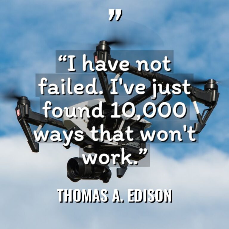 “I have not failed. I’ve just found 10,000 ways that... - Thomas A. Edison Quotes