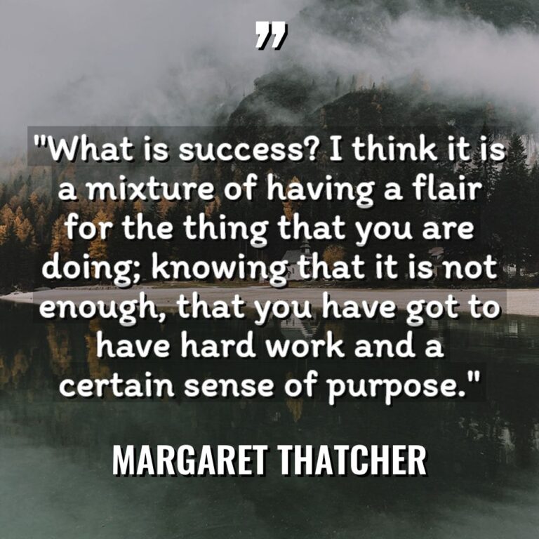 “What is success? I think it is a mixture of... - Margaret Thatcher Quotes