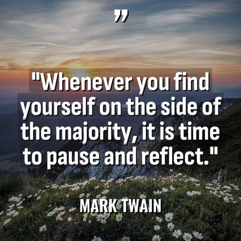 “Whenever you find yourself on the side of the majority,... - Mark Twain Quotes