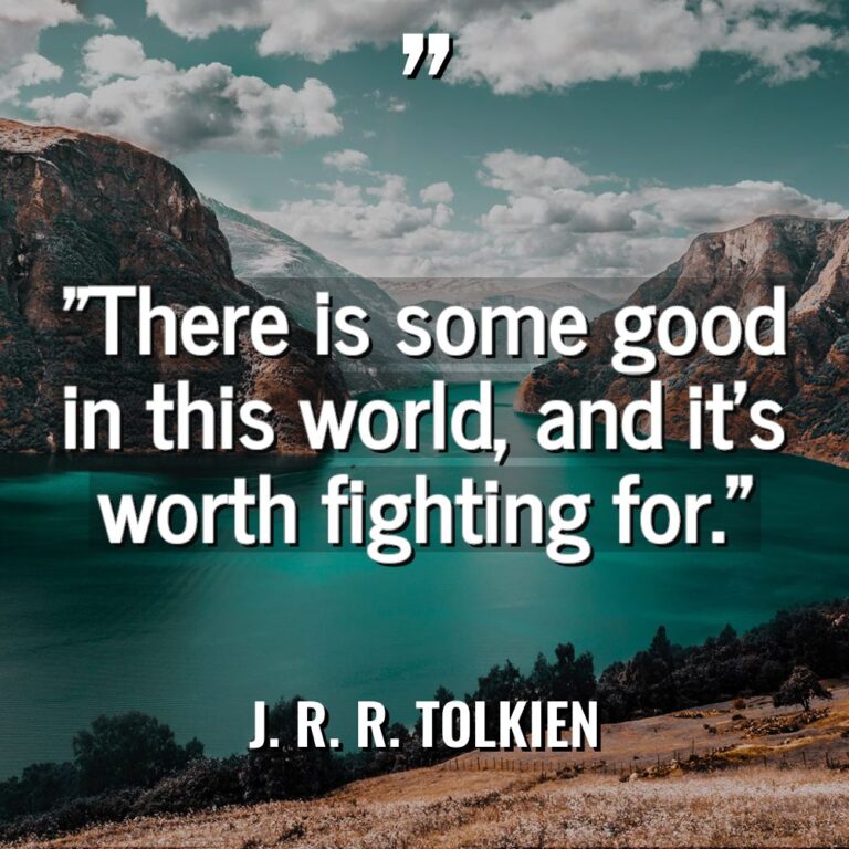 “There is some good in this world, and it’s worth... - J. R. R. Tolkien Quotes