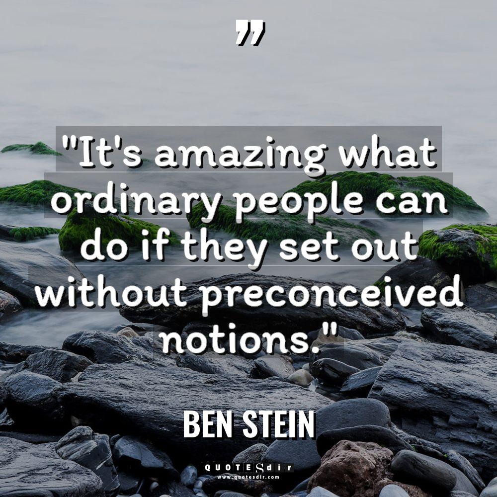 “It’s amazing what ordinary people can do if they set... - Ben Stein Quotes