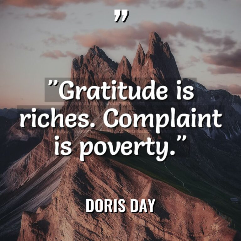 “Gratitude is riches. Complaint is poverty.” Warning: Undefined variable $post_id... - Doris Day Quotes