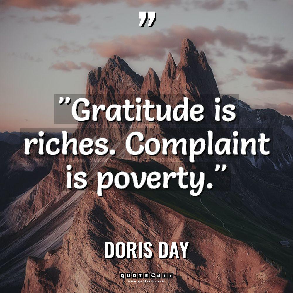 “Gratitude is riches. Complaint is poverty.” Warning: Undefined variable $post_id... - Doris Day Quotes