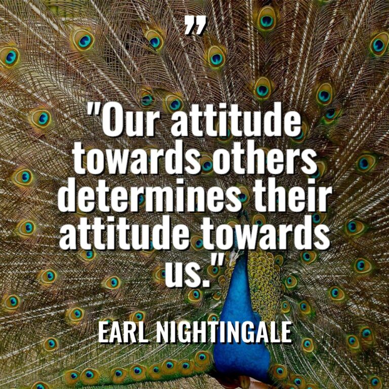 “Our attitude towards others determines their attitude towards us.” Warning:... - Earl Nightingale Quotes
