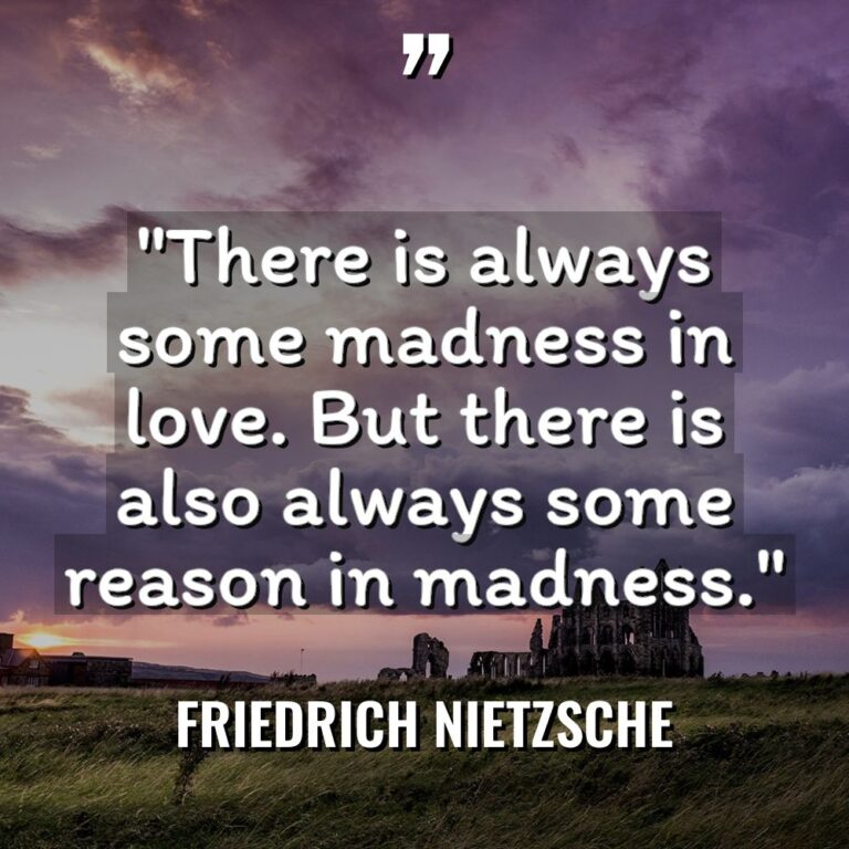 “There is always some madness in love. But there is... - Friedrich Nietzsche Quotes
