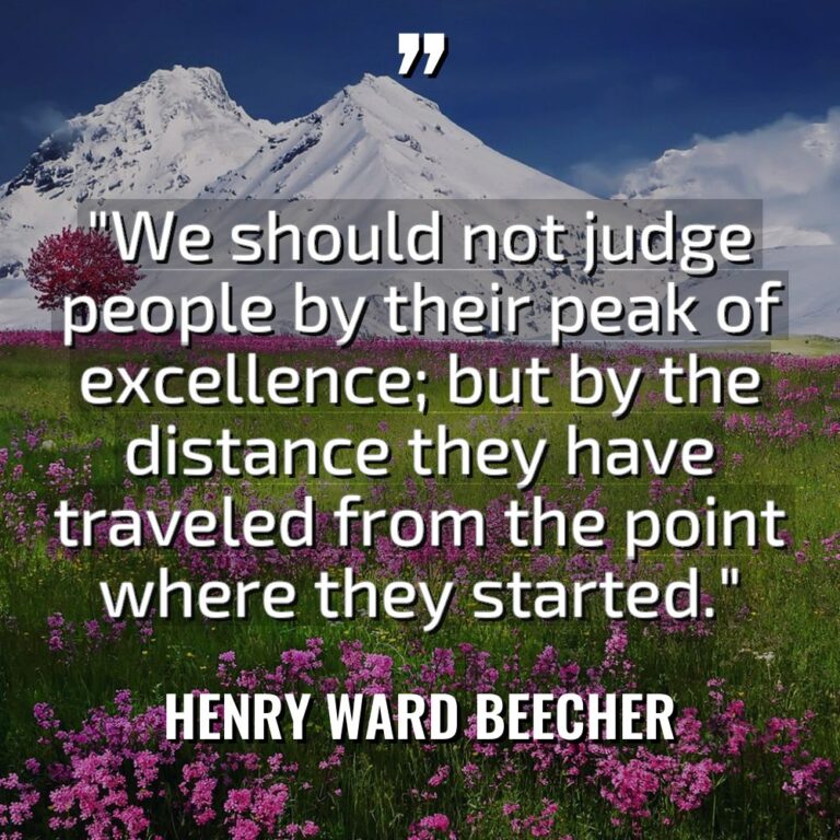 “We should not judge people by their peak of excellence;... - Henry Ward Beecher Quotes