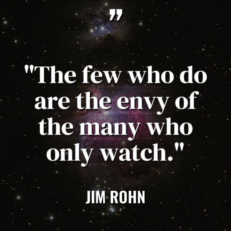 “The few who do are the envy of the many... - Jim Rohn Quotes