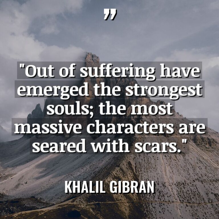 “Out of suffering have emerged the strongest souls; the most... - Khalil Gibran Quotes