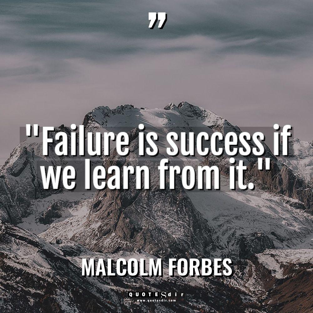 “Failure is success if we learn from it.” Warning: Undefined... - Malcolm Forbes Quotes