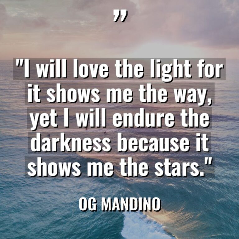 “I will love the light for it shows me the... - Og Mandino Quotes