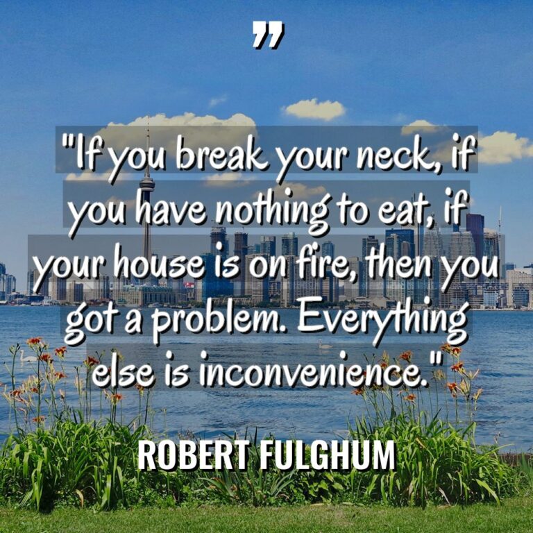 “If you break your neck, if you have nothing to... - Robert Fulghum Quotes