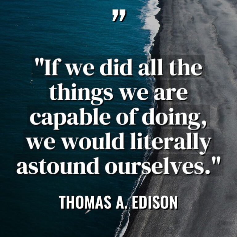 “If we did all the things we are capable of... - Thomas A. Edison Quotes