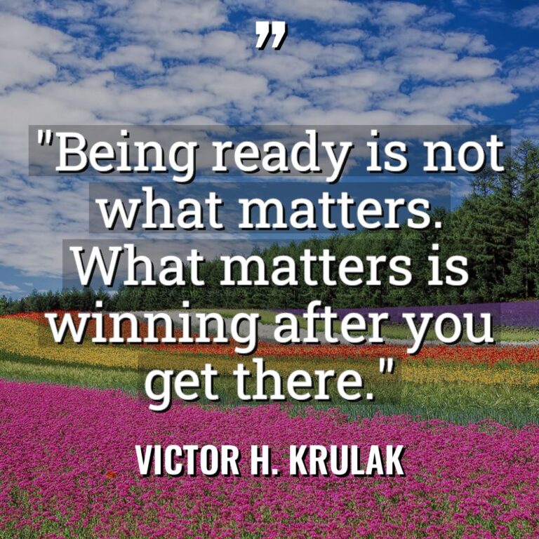 “Being ready is not what matters. What matters is winning... - Victor H. Krulak Quotes