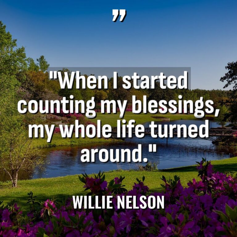 “When I started counting my blessings, my whole life turned... - Willie Nelson Quotes