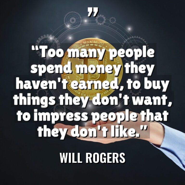 “Too many people spend money they haven’t earned, to buy... - Will Rogers Quotes