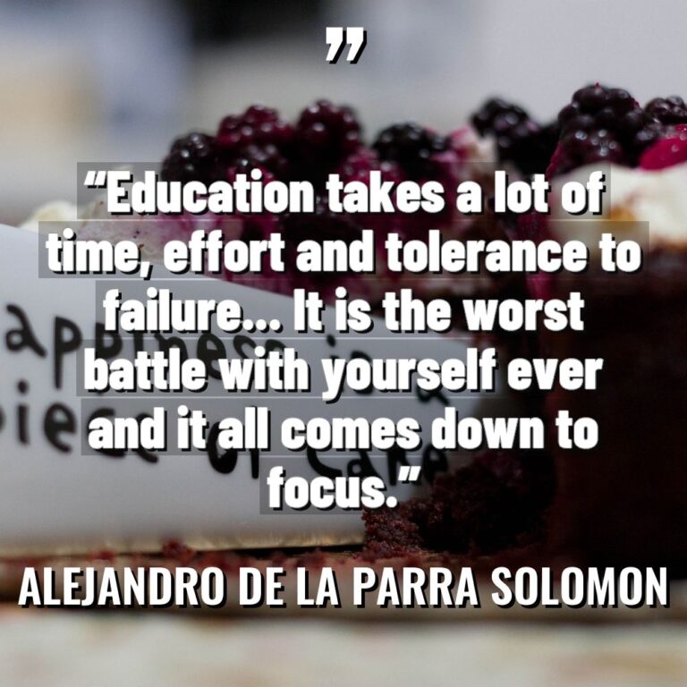 “Education takes a lot of time, effort and tolerance to... - Alejandro De La Parra Solomon Quotes
