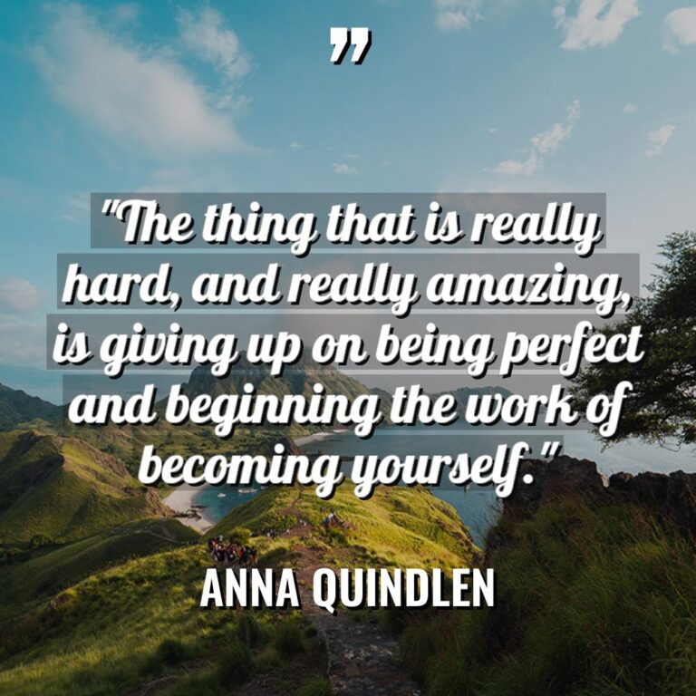 “The thing that is really hard, and really amazing, is... - Anna Quindlen Quotes