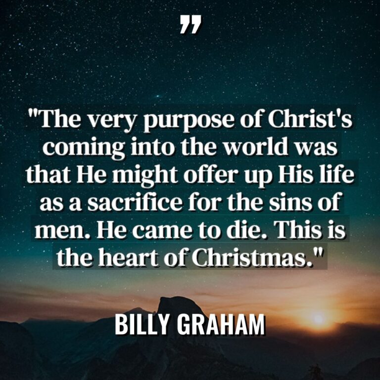 “The very purpose of Christ’s coming into the world was... - Billy Graham Quotes